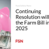 Continuing Resolution will extend the Farm Bill into late 2025