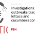 Investigations into outbreaks traced to lettuce and cucumbers continue