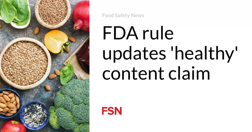 FDA rule updates ‘healthy’ content claim