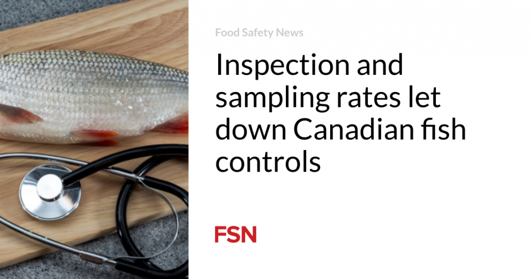 Inspection and sampling rates let down Canadian fish controls